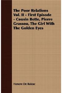 Poor Relations Vol. II - First Episode - Cousin Bette, Pierre Grassou, the Girl with the Golden Eyes