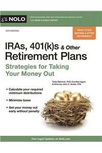 Iras, 401(k)S & Other Retirement Plans: Strategies for Taking Your Money Out