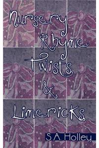 Nursery Rhyme Twists and Limericks