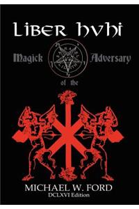 LIBER HVHI - Magick of the Adversary 666 Edition