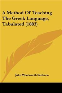Method Of Teaching The Greek Language, Tabulated (1883)