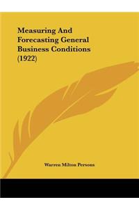 Measuring And Forecasting General Business Conditions (1922)