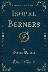 Isopel Berners (Classic Reprint)