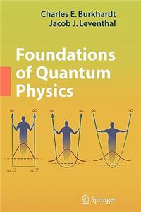 Foundations of Quantum Physics