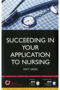Succeeding in your Application to Nursing: How to prepare the perfect UCAS Personal Statement (Includes 25 Nursing Personal Statement Examples)