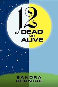 12 Dead or Alive