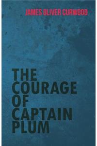 Courage of Captain Plum