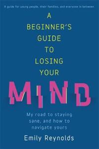 Beginner's Guide to Losing Your Mind