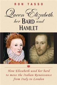 Queen Elizabeth her Bard and Hamlet