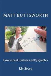 How to Beat Dyslexia and Dysgraphia