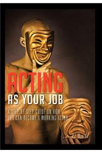 Acting as Your Job