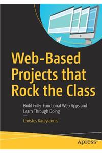 Web-Based Projects that Rock the Class