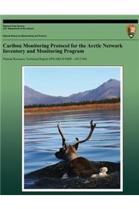 Caribou Monitoring Protocol for the Arctic Network Inventory and Monitoring Program
