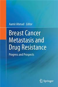 Breast Cancer Metastasis and Drug Resistance