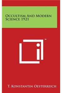 Occultism and Modern Science 1921