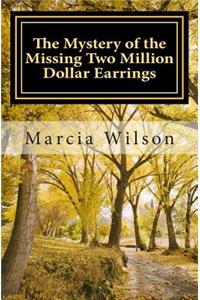 The Mystery of the Missing Two Million Dollar Earrings