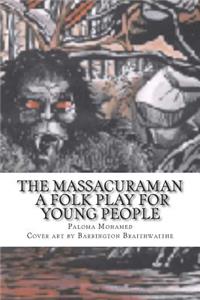 Massacura Man - A Folk Play For Young People