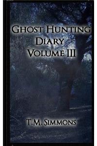 Ghost Hunting Diary Volume III