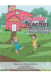 Teacher Teacher