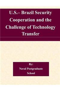 U.S.- Brazil Security Cooperation and the Challenge of Technology Transfer