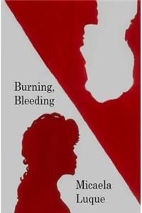 Burning, Bleeding