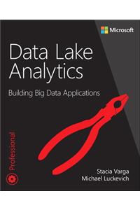 Data Lake Analytics: Building Big Data Applications