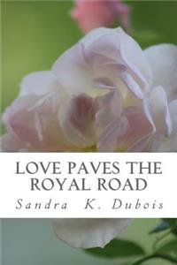 Love Paves the Royal Road