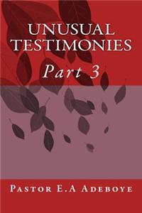 Unusual Testimonies
