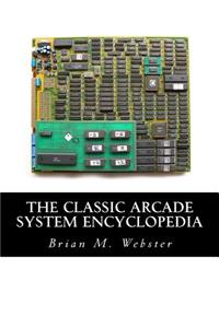 Classic Arcade System Encyclopedia