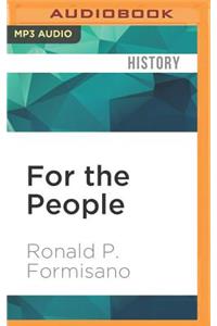 For the People: American Populist Movements from the Revolution to the 1850s