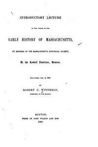 Introductory Lecture to the Course on the Early History of Massachusetts