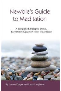 Newbies Guide to Meditation