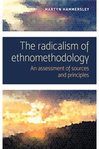Radicalism of Ethnomethodology