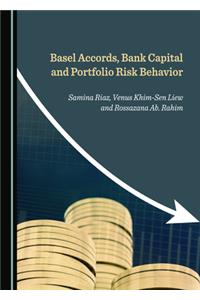 Basel Accords, Bank Capital and Portfolio Risk Behavior