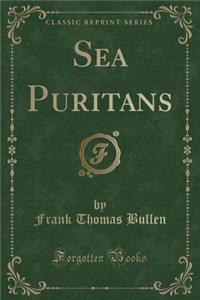 Sea Puritans (Classic Reprint)