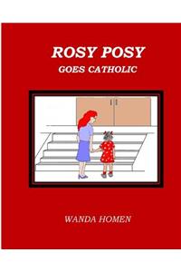 Rosy Posy Goes Catholic