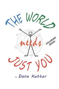 The World Needs Just You