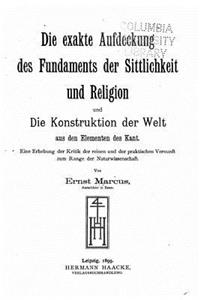 exakte Aufdeckung des Fundaments der Sittlichkeit und Religion