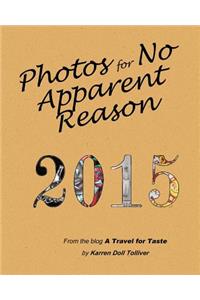 Photos for No Apparent Reason 2015