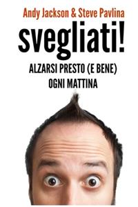 SVEGLIATI! - Alzarsi presto (e bene) ogni mattina