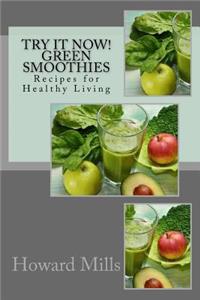 Try It Now! GREEN SMOOTHIES