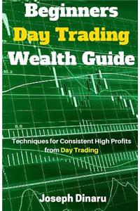 Beginners Day Trading Wealth Guide