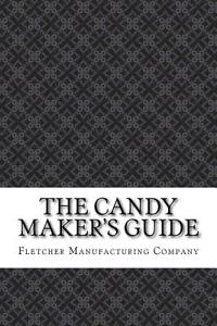 The Candy Maker's Guide