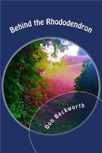 Behind the Rhododendron