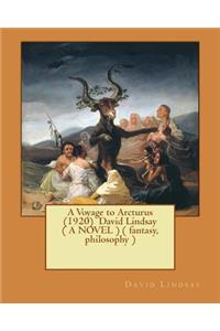 A Voyage to Arcturus (1920) David Lindsay ( A NOVEL ) ( fantasy, philosophy )