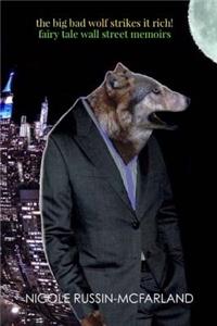 The Big Bad Wolf Strikes It Rich! Fairy Tale Wall Street Memoirs