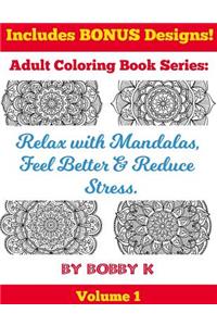 Relax with Mandalas, Feel Better & Reduce Stress.