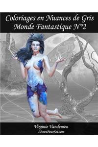 Coloriages en Nuances de Gris - N° 2 - Monde Fantastique
