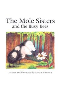 The Mole Sisters and Busy Bees