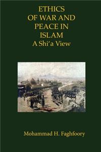 Ethics of War and Peace in Islam: A Shia View
